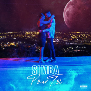 Listen to Pour toi (Explicit) song with lyrics from Simba