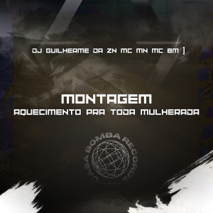 DJ Guilherme Da ZN的專輯Montagem Aquecimento pra Toda Mulherada (Explicit)
