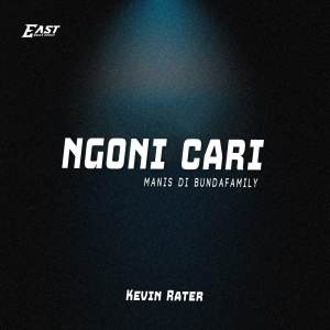收聽Kevin Rater的NGONI CARI (MANIS DI BundaFamily)歌詞歌曲