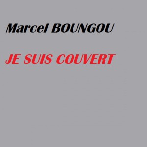 Listen to Je suis couvert song with lyrics from Marcel Boungou