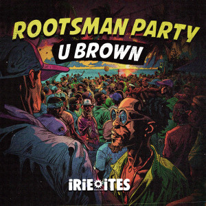 Irie Ites的专辑Rootsman Party