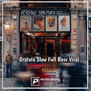 Dengarkan lagu Gratata Slow Full Bass Viral nyanyian DJ Nova dengan lirik