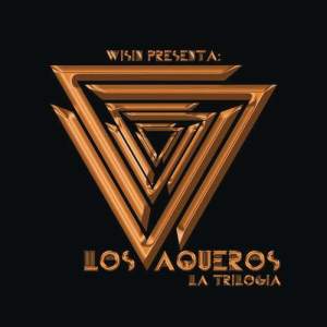 Wisin的專輯Los Vaqueros: La Trilogía