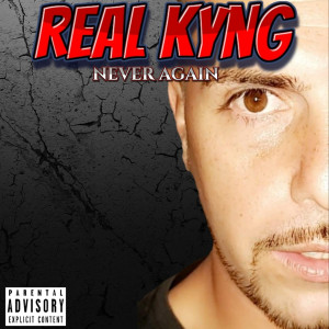 收听REAL KYNG的Never Again (Explicit)歌词歌曲