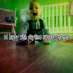 Nursery Rhymes的專輯24 Happy with Playtime Nursery Rhymes