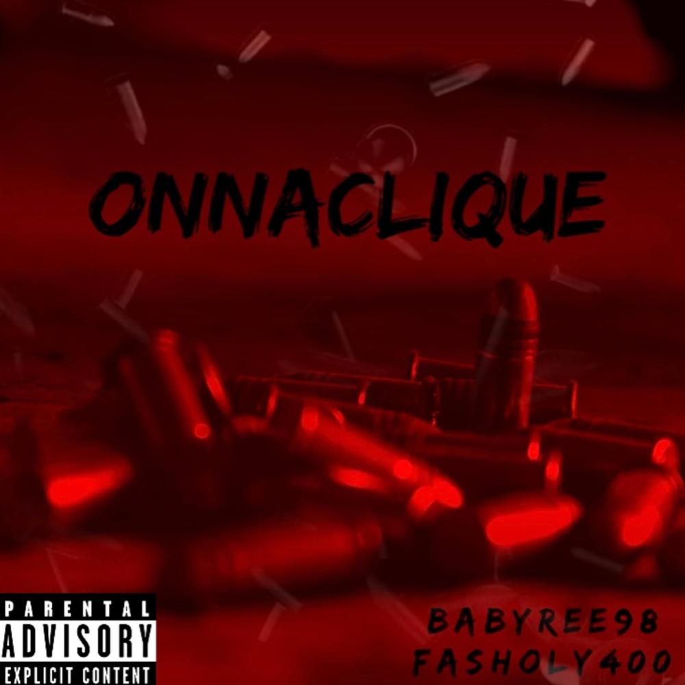 Onnaclique (feat. Babyree98) (Explicit)