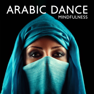 Album Arabic Dance (Mindfulness in Arabic, Contemplation, , الحب والاقارب) from Keep Calm Music Collection