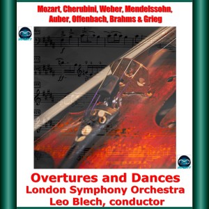Leo Blech的專輯Mozart, Cherubini, Weber, Mendelssohn, Auber, Offenbach, Brahms & Grieg: Overtures and Dances
