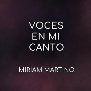 ดาวน์โหลดและฟังเพลง Voces en Mi Canto พร้อมเนื้อเพลงจาก Miriam Martino