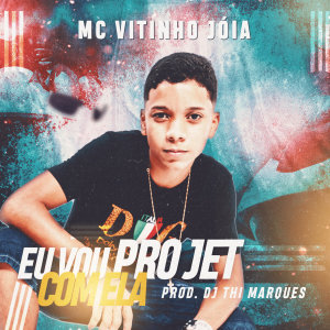 Dengarkan lagu Eu Vou pro Jet Com Ela nyanyian MC Vitinho Jóia dengan lirik