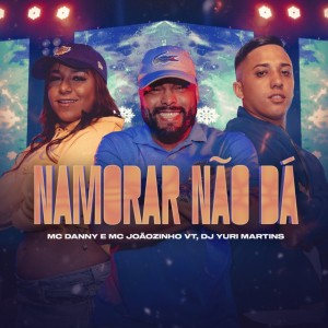 Listen to Namorar Não Dá (Explicit) song with lyrics from DJ Yuri Martins