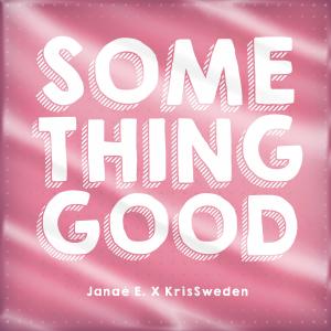 收聽KrisSweden的Something Good歌詞歌曲