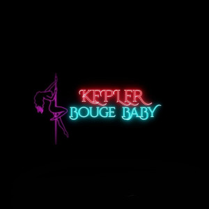 Kepler的专辑Bouge baby (Explicit)