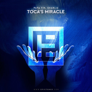 Listen to Toca's Miracle song with lyrics from Papa Tin