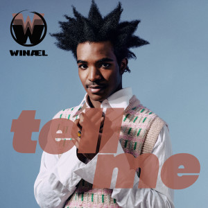 收聽Winaël的Tell Me歌詞歌曲