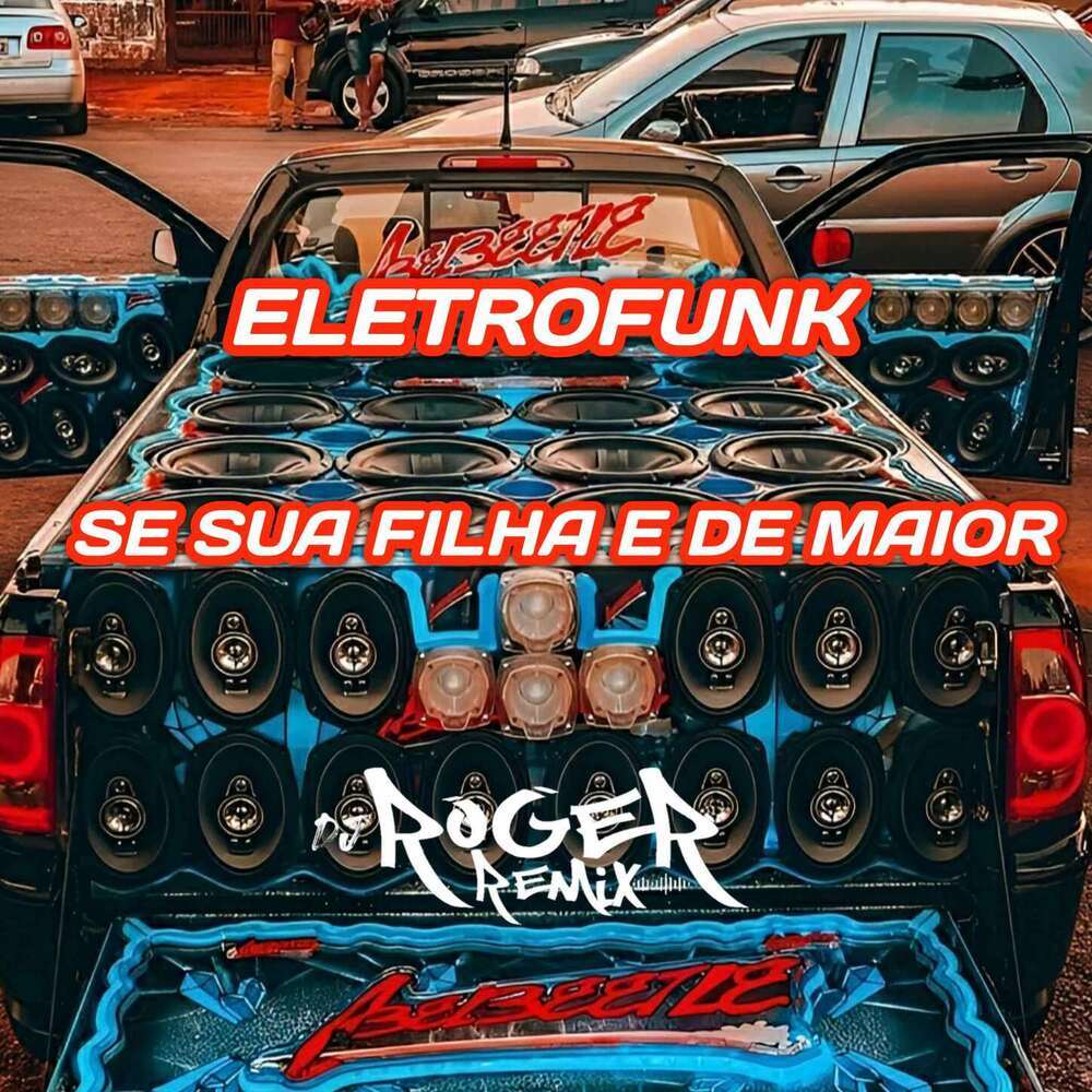 ELETROFUNK SE TUA FILHA É DE MAIOR