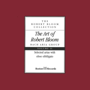 Robert Bloom的專輯The Art of Robert Bloom: Selected Arias with Oboe Obbligato, Vol. II