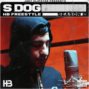 Listen to S Dog HB Freestyle (Season 2) (Explicit) (Season 2|Explicit) song with lyrics from Hardest Bars
