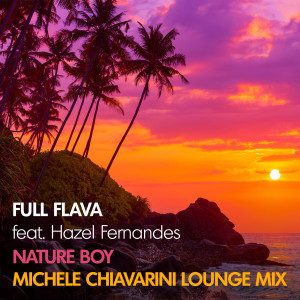 Full Flava的專輯Nature Boy (Michele Chiavarini Lounge Mix)