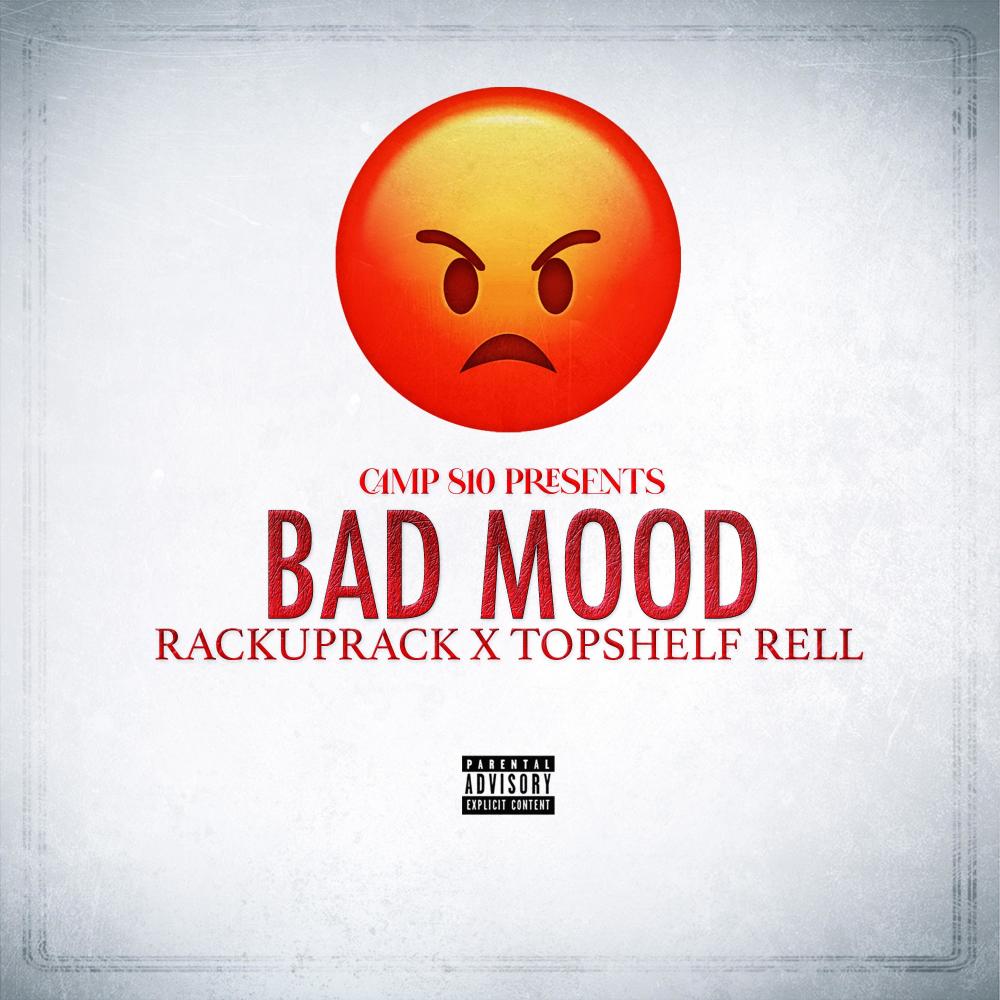 Bad Mood (feat. Topshelf Rell) (Explicit)