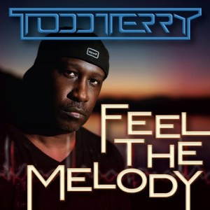收聽Todd Terry的Feel the Melody (Tee's Inhouse Mix)歌詞歌曲