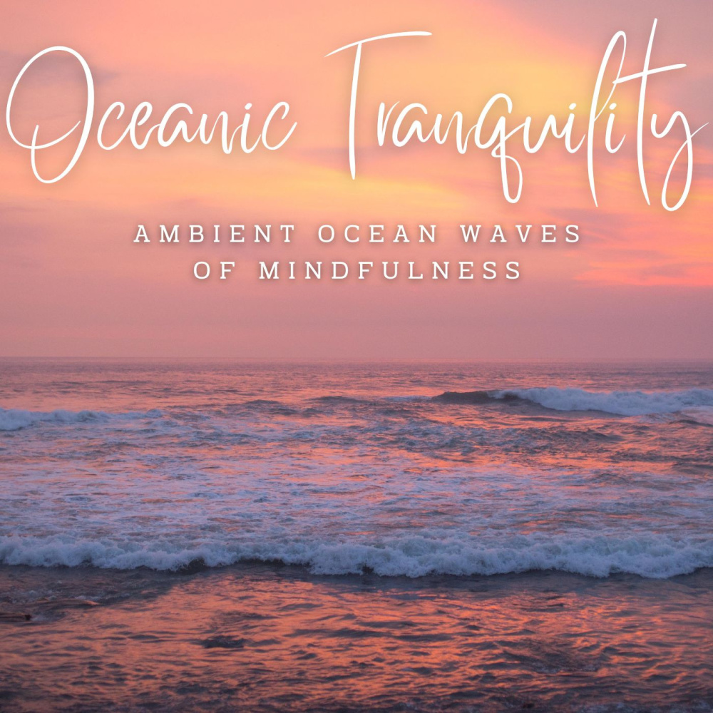 Ambient Ocean Waves of Mindfulness