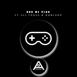 ดาวน์โหลดและฟังเพลง Boy We Play (feat. Ali Vegas & KorleonMuzik) (Explicit) พร้อมเนื้อเพลงจาก A.Dash