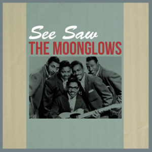 收聽The Moonglowes的See Saw歌詞歌曲