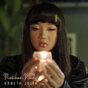 Dengarkan lagu Rintihan Rindu nyanyian Arneta Julia dengan lirik