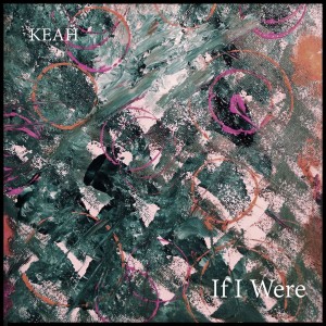 收聽Keah的If I Were歌詞歌曲