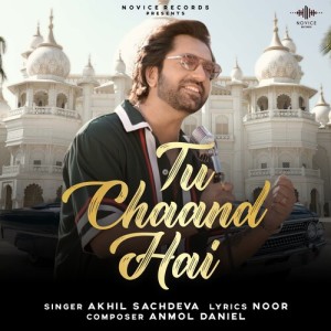 Listen to Tu Chaand Hai song with lyrics from Akhil Sachdeva