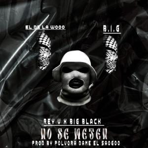 收聽Rey V的No Se Meten (feat. BIG 6LACK)歌詞歌曲