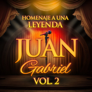Various Artists的專輯Homenaje A Una Leyenda “Juan Gabriel” Vol. 2
