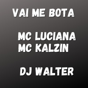 收聽Mc Kalzin的Vai Me Bota (Explicit)歌詞歌曲