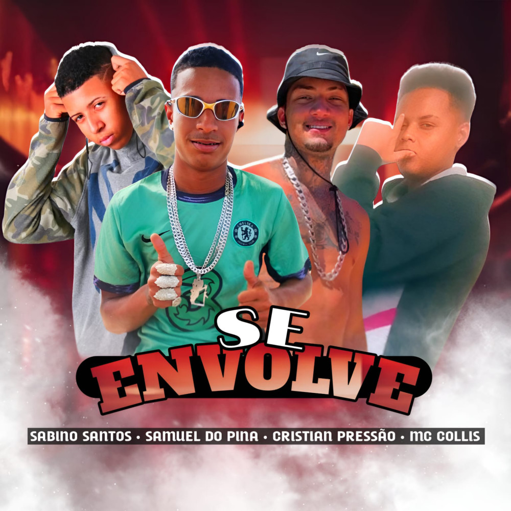 Se Envolve (feat. Mc Collis) (Explicit)