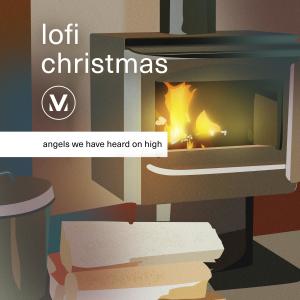 Dengarkan Angels We Have Heard On High (LoFi Christmas) lagu dari Vineyard Worship dengan lirik