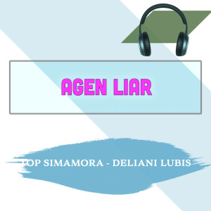 Listen to Agen Liar song with lyrics from Top Simamora