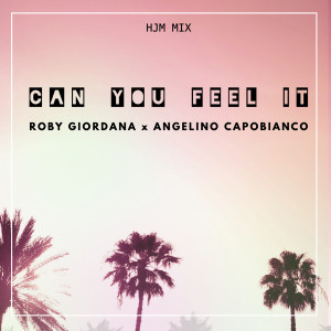 ดาวน์โหลดและฟังเพลง Can You Feel It (HJM Mix) พร้อมเนื้อเพลงจาก ROBY GIORDANA