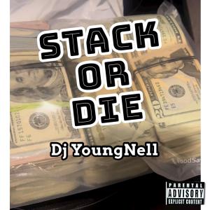 Dj YoungNell的專輯Stack or die (Explicit)