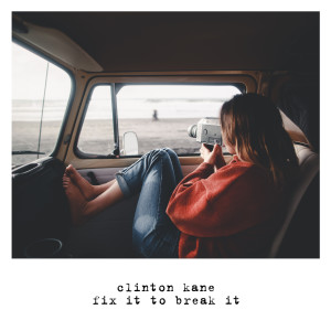 ดาวน์โหลดและฟังเพลง Fix It to Break It พร้อมเนื้อเพลงจาก Clinton Kane