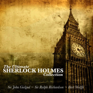 Sir John Gielgud的專輯The Ultimate Sherlock Holmes Collection