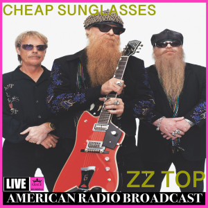 Dengarkan Cheap Sunglasses (Live) lagu dari ZZ Top dengan lirik