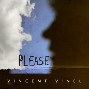 Listen to Please song with lyrics from Vincent Vinel
