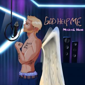 收聽Michael Haze的God Help Me (Explicit)歌詞歌曲