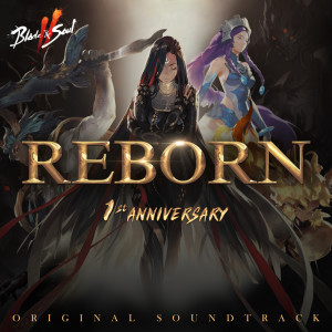 1st Anniversary: REBORN (Blade & Soul 2 Original Soundtrack)