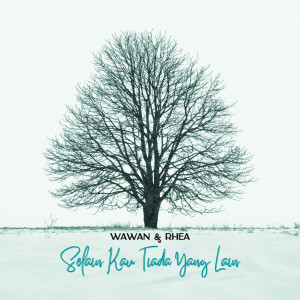 Wawan的專輯Selain Kau Tiada Yang Lain
