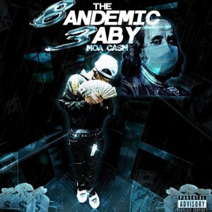 MOA Cash的專輯The Bandemic Baby (Explicit)