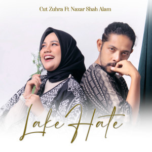 Dengarkan Lake Hate lagu dari Cut Zuhra dengan lirik