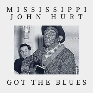 Album Got The Blues from Mississippi John Hurt