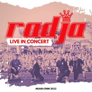 Album RADJA LIVE IN CONCERT (MUARA ENIM 2022) oleh Radja